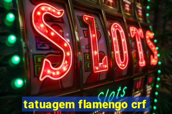 tatuagem flamengo crf
